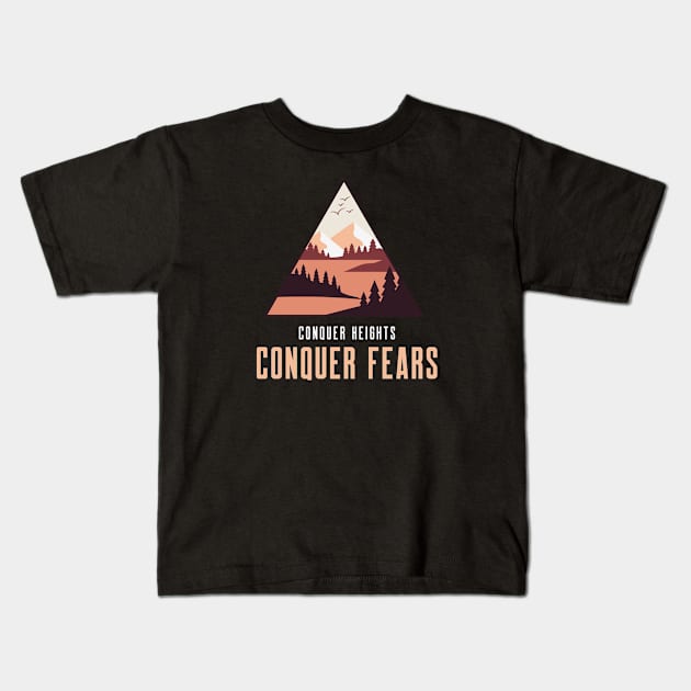 Mountain Trekking Conquer Heights Conquer Fears Kids T-Shirt by MadeWithLove